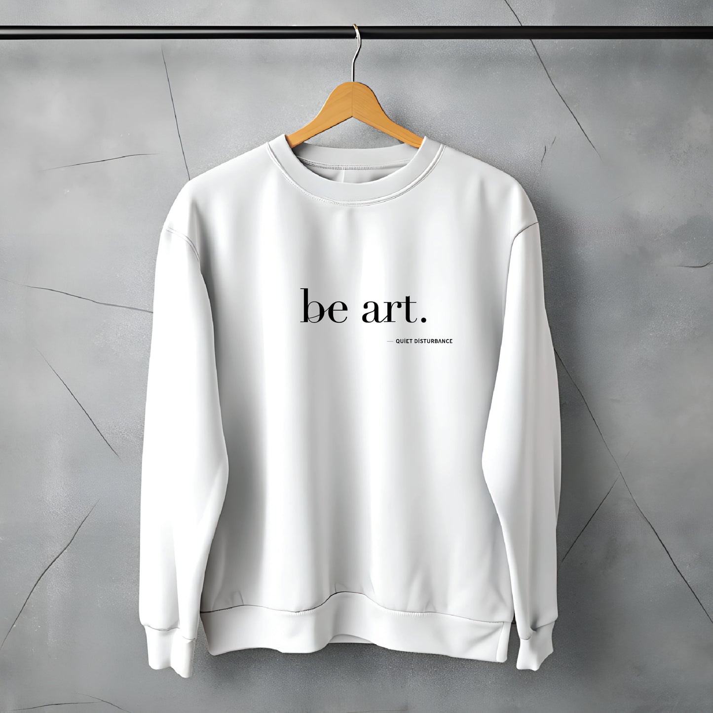 "be art." Premium Drop Shoulder Sweatshirt
