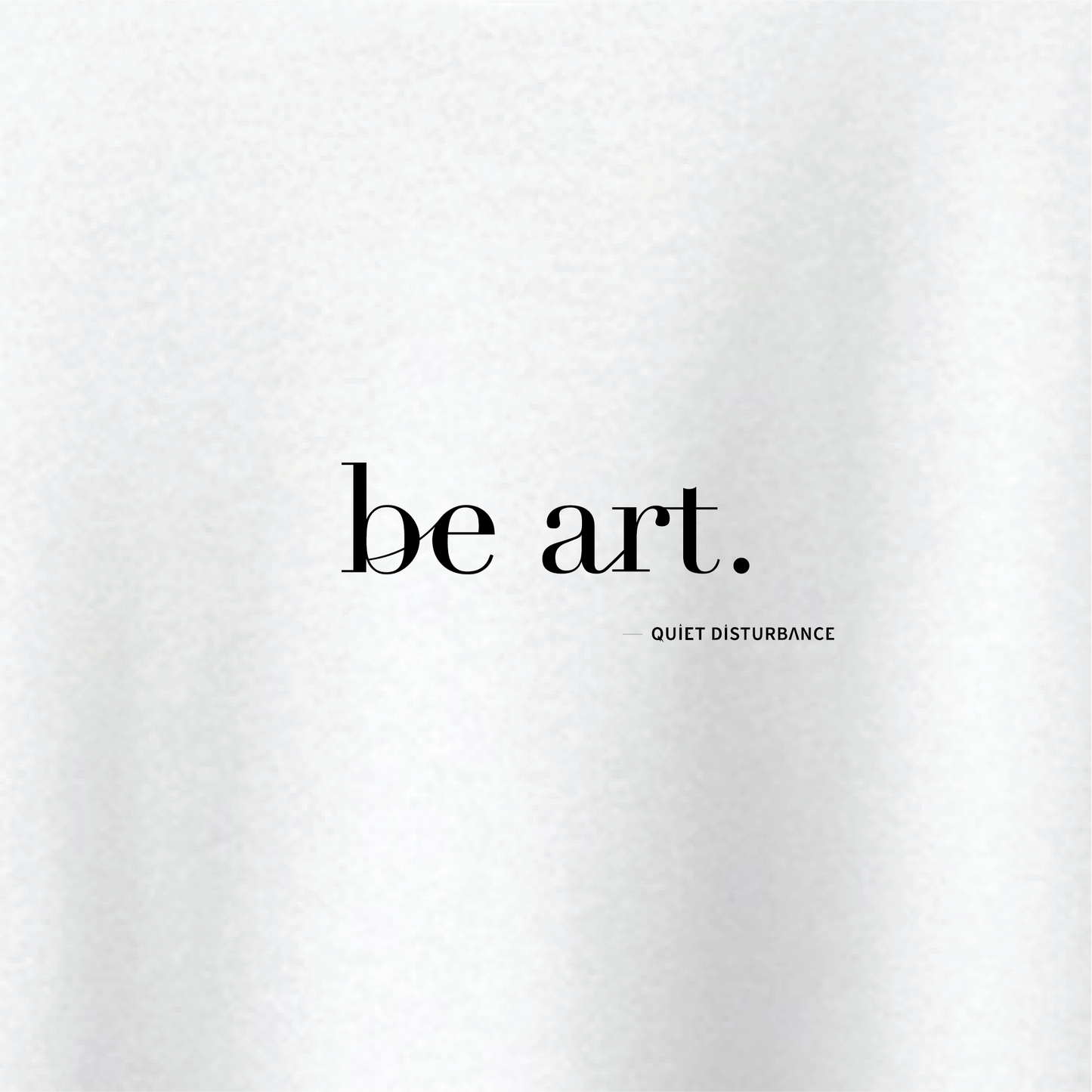 "be art." Premium Drop Shoulder Sweatshirt