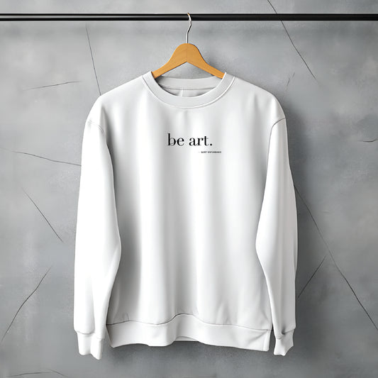 "be art." Premium Drop Shoulder Sweatshirt